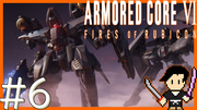 ARMORED CORE6 FIRES OF RUBICON #6